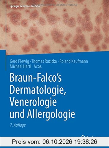 Braun-Falco’s Dermatologie, Venerologie und Allergologie (Springer Reference Medizin)