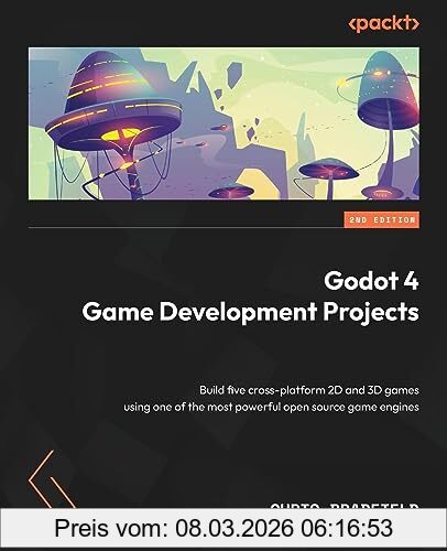 Chris Bradfield Godot 4 Game Development Projects, Build Five Cross-platform 2D And 3D Games Using One Of The Most Powerful Open Source Game Engines, 2nd Edition