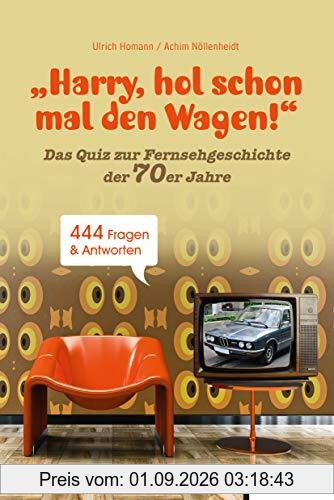 Harry, hol schon mal den Wagen!: Ein Quiz zur Fernsehgeschichte der 70er Jahre