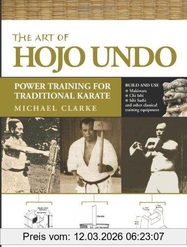 Michael Clarke The Art Of Hojo Undo, Power Training For Traditional Karate