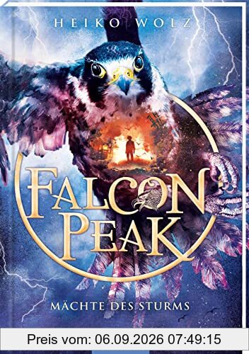Falcon Peak – Mächte des Sturms (Falcon Peak 3): Mystisches Abenteuer in aufregender Naturkulisse | Kinderbuch ab 10 Jahre