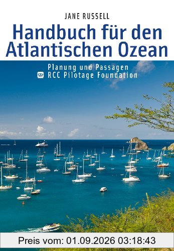 Handbuch für den Atlantischen Ozean: Planung und Passagen RCC Pilotage Foundation