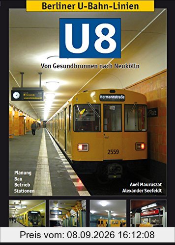 Berliner U-Bahn-Linien: U8 - Von Gesundbrunnen nach Neukölln