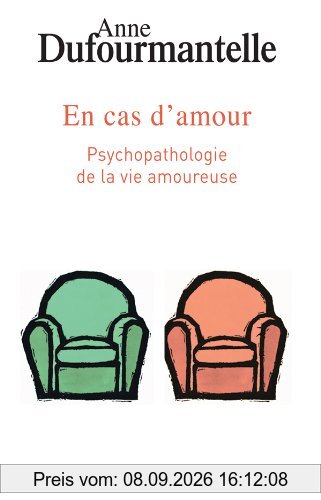 En cas d'amour : psychopathologie de la vie amoureuse