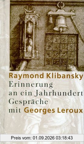 Erinnerung an ein Jahrhundert: Gespräche mit Georges Leroux