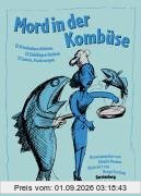 Mord in der Kombüse: 12 Kriminalgeschichten, 12 Einbildgeschichten, 19 Fischmenüs, 111 Rezepte