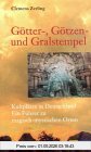 Götter-, Götzen- und Gralstempel. Kultplätze in Deutschland. Ein Führer zu magisch-mystischen Orten