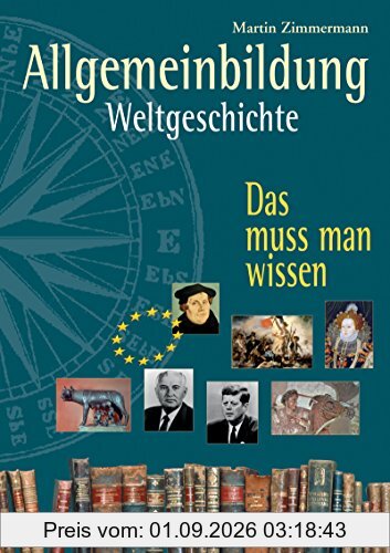 Allgemeinbildung. Weltgeschichte: Das muss man wissen