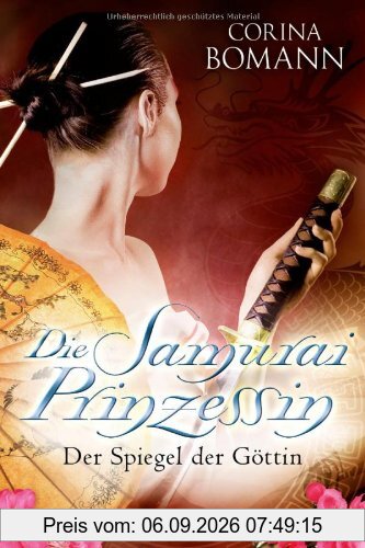 Die Samuraiprinzessin - Der Spiegel der Göttin: Band 1