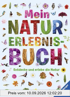 Mein Natur-Erlebnisbuch: Entdecke und erlebe die Natur
