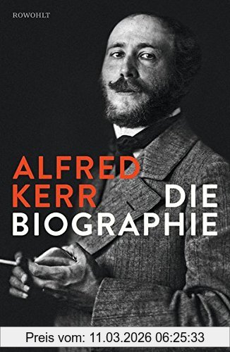 Deborah Vietor-Engländer Alfred Kerr, Die Biographie