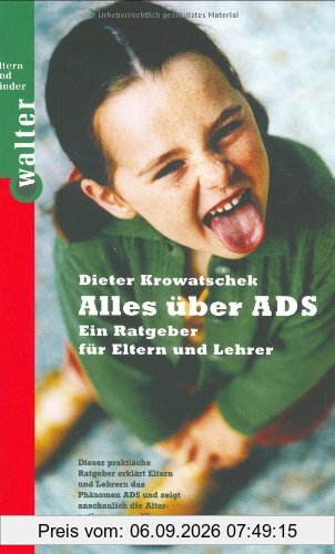 Alles über ADS. Ein Ratgeber für Eltern und Lehrer