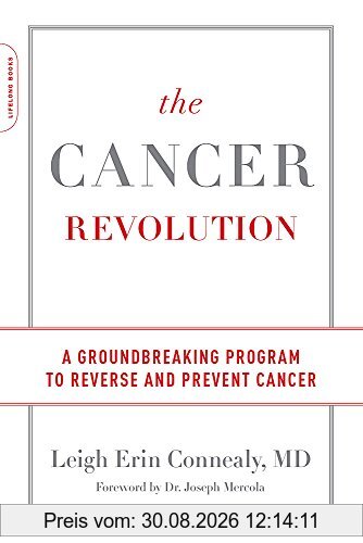 The Cancer Revolution: A Groundbreaking Program to Reverse and Prevent Cancer