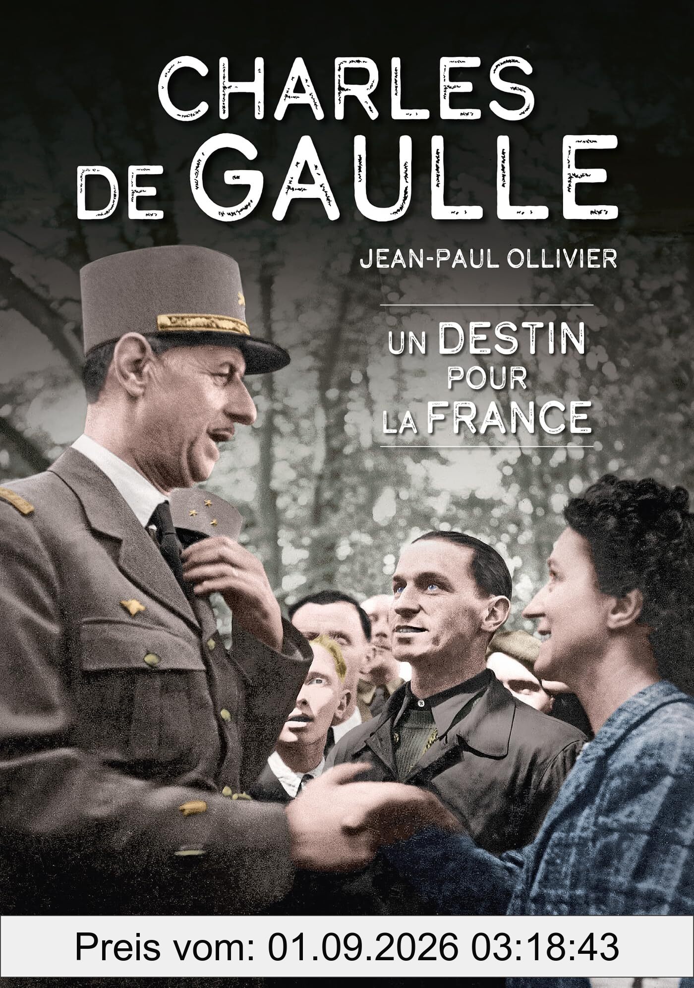 Charles de Gaulle : un destin pour la France