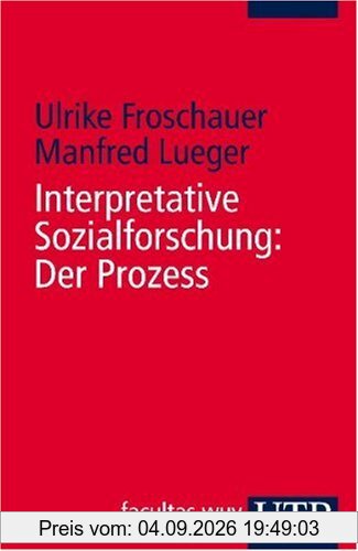 Interpretative Sozialforschung: Der Prozess