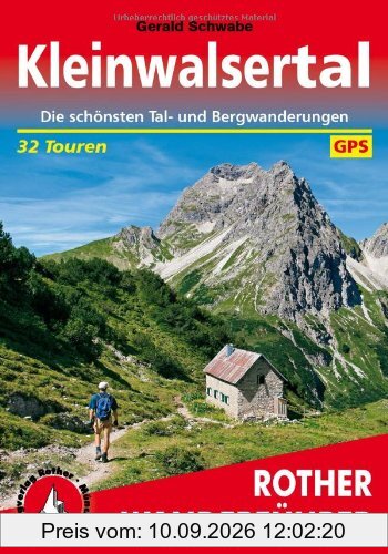 Kleinwalsertal: Die schönsten Tal- und Bergwanderungen 32 Touren. Mit GPS-Daten: Die schönsten Tal- und Bergwanderungen. 32 Touren. Mit GPS-Tracks