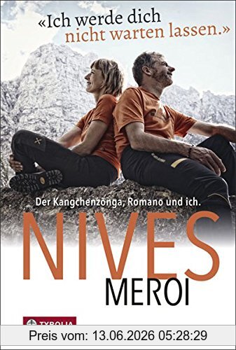 Nives Meroi Ich Werde Dich Nicht Warten Lassen, Der Kangchenzönga, Romano Und Ich. Oder Unser 15. Achttausender