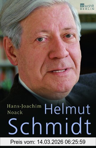 Hans-Joachim Noack Helmut Schmidt, Die Biographie