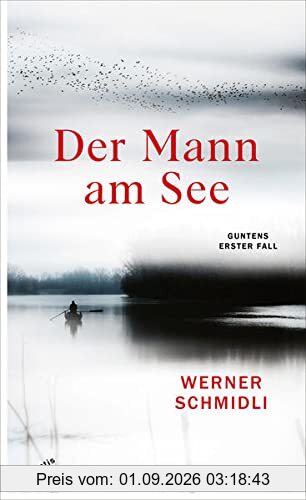 Der Mann am See: Guntens erster Fall