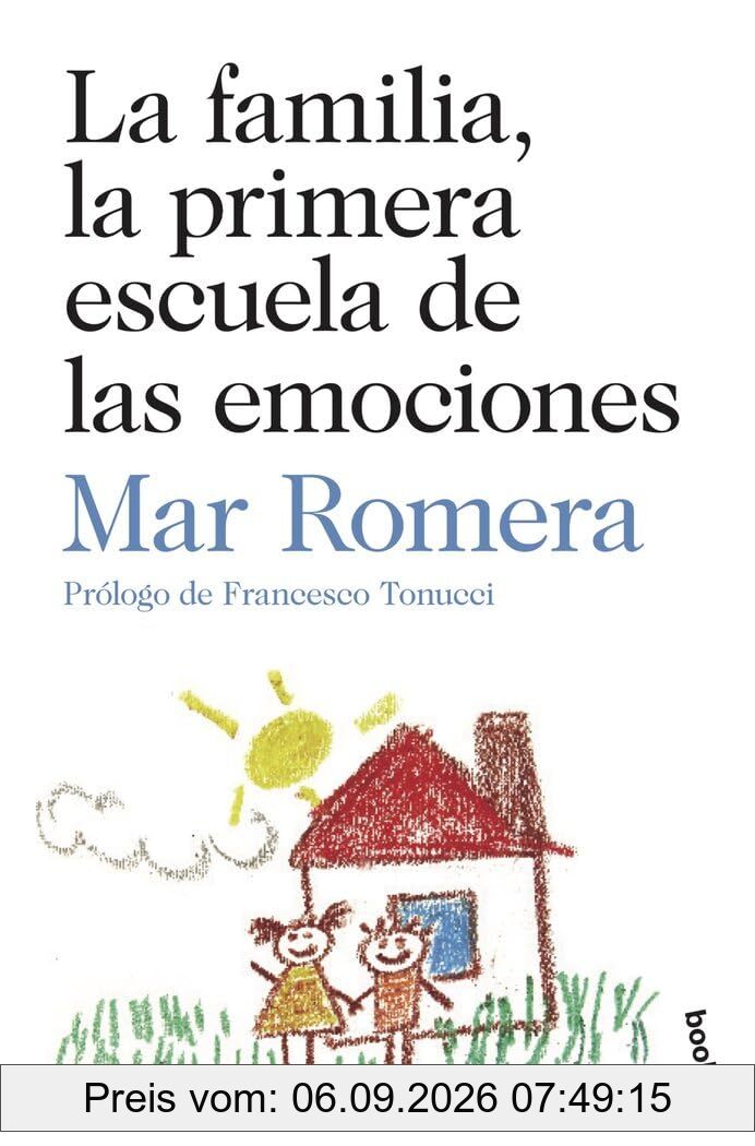 La familia, la primera escuela de las emociones: Prólogo de Francesco Tonucci