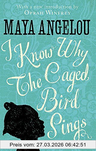 Angelou, Dr Maya I Know Why The Caged Bird Sings (Virago Modern Classics)