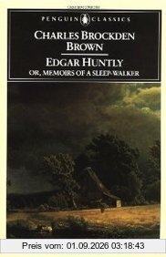 Edgar Huntly or, Memoirs of a Sleep-Walker (Penguin Classics)