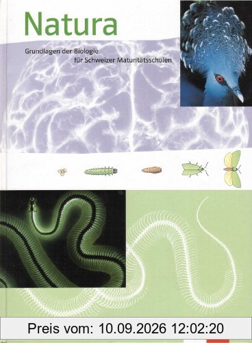 Natura - Ausgabe Schweiz: Grundlagen der Biologie für Schweizer Maturitätsschulen