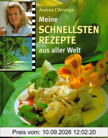 Meine schnellsten Rezepte aus aller Welt