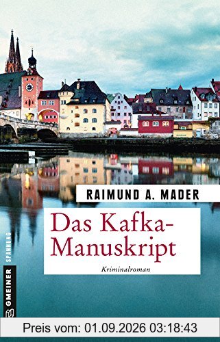 Das Kafka-Manuskript: Kriminalroman (Kriminalromane im GMEINER-Verlag)