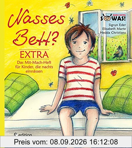 Nasses Bett? EXTRA - Das Mit-Mach-Heft für Kinder, die nachts einnässen (SOWAS!)