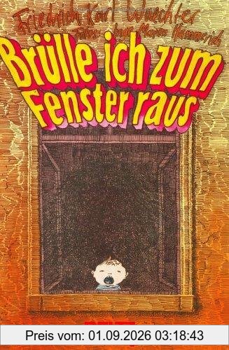 Brülle ich zum Fenster raus:: Kinderrollenspiele mit Texten zum Singen