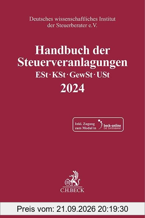 Handbuch der Steuerveranlagungen: Einkommensteuer, Körperschaftsteuer, Gewerbesteuer, Umsatzsteuer 2024 (Schriften des Deutschen …