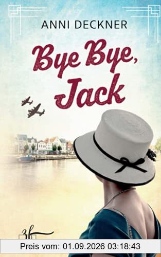 Bye Bye, Jack: Ein Nachkriegsroman