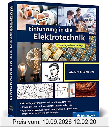 Einführung in die Elektrotechnik: Alles, was Sie fürs Grundstudium brauchen. Mit Übungsaufgaben und Musterlösungen. 2., durchgesehene Auflage
