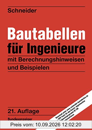 Schneider - Bautabellen für Ingenieure: mit Berechnungshinweisen und Beispielen