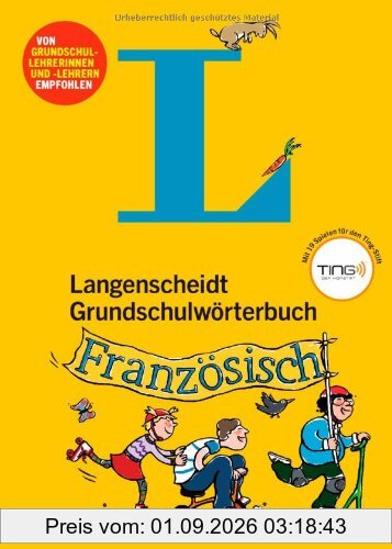 Langenscheidt Grundschulwörterbuch Französisch - Buch (Ting-Ausgabe): Mit Spielen für den Ting-Stift (Langenscheidt Grundschulwörterbücher)