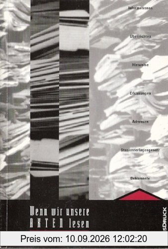 Wenn wir unsere Akten lesen: Handbuch zum Umgang mit den Stasi-Unterlagen