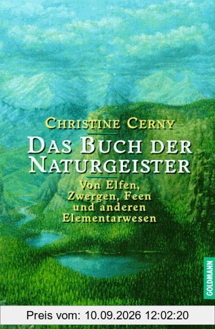 Das Buch der Naturgeister. Von Elfen, Zwergen und anderen Elementarwesen