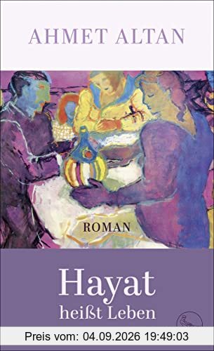 Hayat heißt Leben: Roman