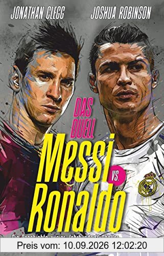 Messi vs. Ronaldo: Das Duell – Die Geschichte zweier Jahrhundertfußballer