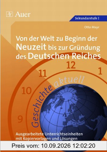Geschichte aktuell, Von der Welt zu Beginn der Neuzeit bis zur Gründung des Deutschen Reiches