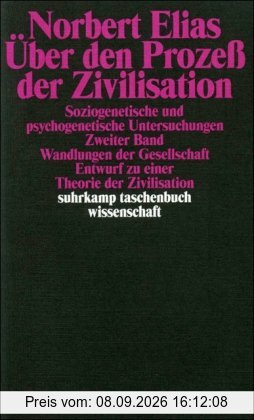 Über den Prozess der Zivilisation: Soziogenetische und psychogenetische Untersuchungen, Zweiter Band: Wandlungen der Gesellschaft: Entwurf zu einer Theorie der Zivilisation