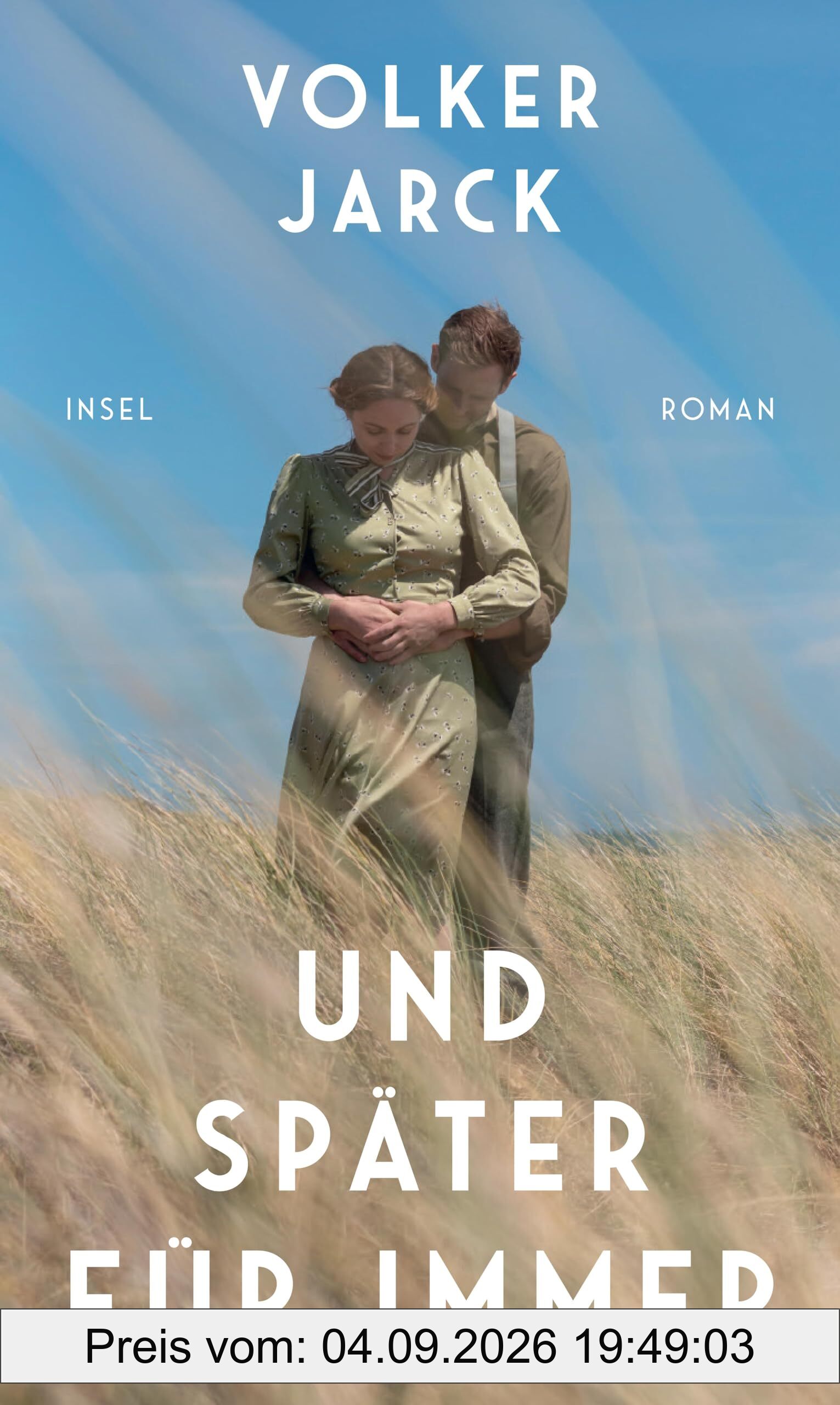 Und später für immer: Roman | Ein Deserteur, der alles riskiert, um für die Liebe am Leben zu bleiben