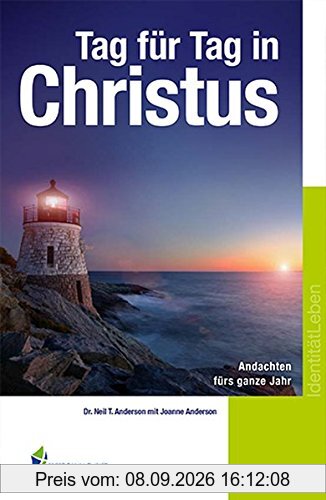 Tag für Tag in Christus: Andachten fürs ganze Jahr