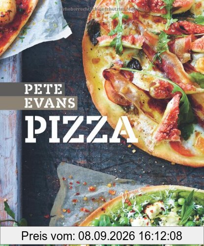 Pizza. 100 geniale Pizzarezepte von einfach und klassisch bis modern und trendig