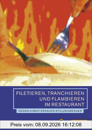 Filetieren, Tranchieren und Flambieren im Restaurant
