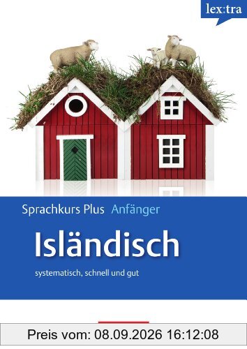 Lextra - Isländisch - Sprachkurs Plus: Anfänger: A1-A2 - Selbstlernbuch mit CDs und kostenlosem MP3-Download: Europäischer Referenzrahmen: A1/A2. Selbstlernbuch mit CDs und kostenlosem MP3-Download