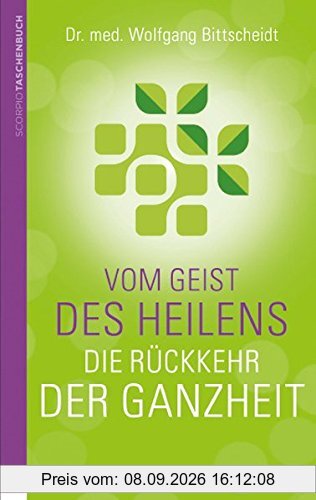 Vom Geist des Heilens: Die Rückkehr der Ganzheit