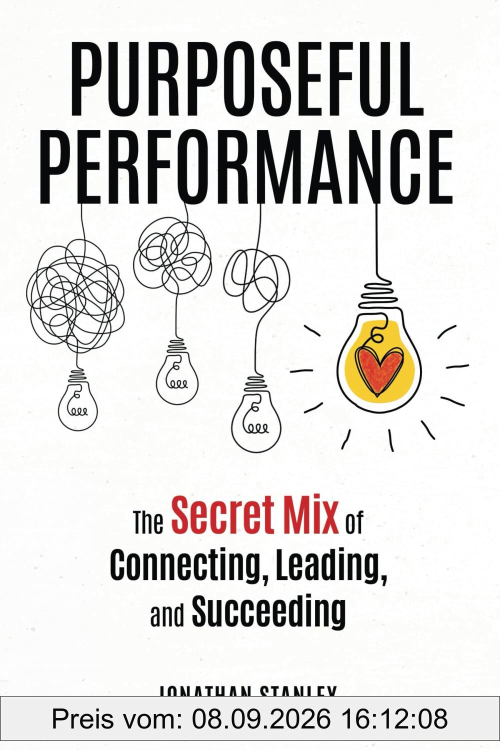 Purposeful Performance: The Secret Mix of Connecting, Leading, and Succeeding