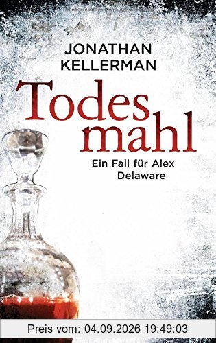 Todesmahl: Ein Alex-Delaware-Roman 30 - Ein Fall für Alex Delaware